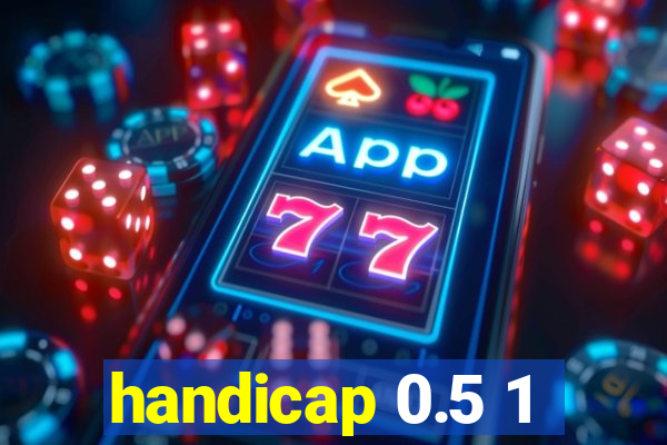 handicap 0.5 1