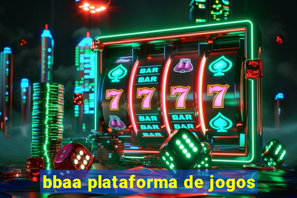 bbaa plataforma de jogos