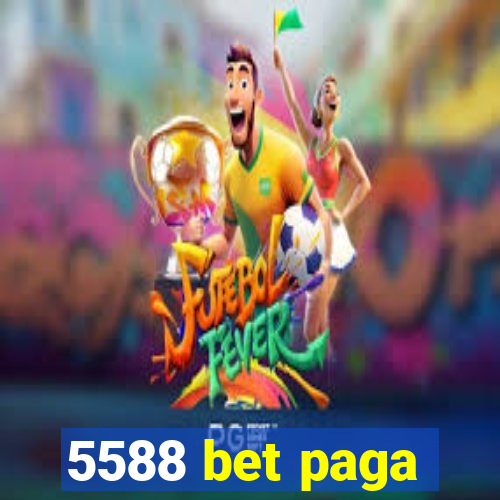 5588 bet paga