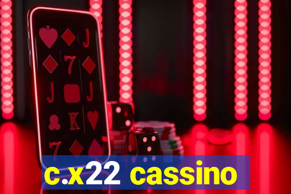 c.x22 cassino