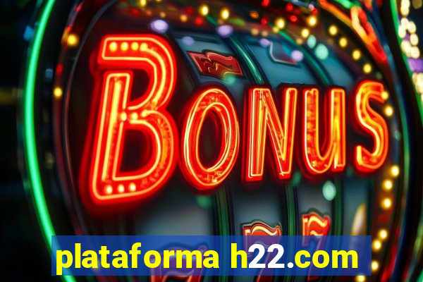 plataforma h22.com