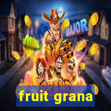 fruit grana