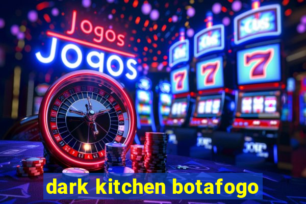 dark kitchen botafogo