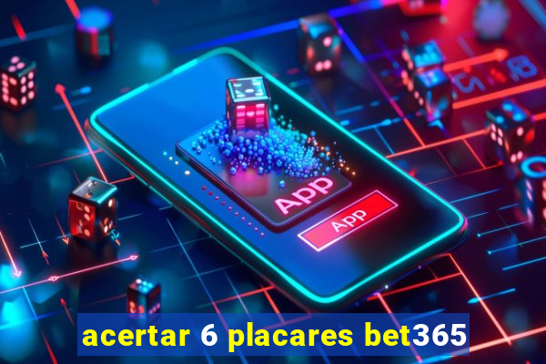 acertar 6 placares bet365