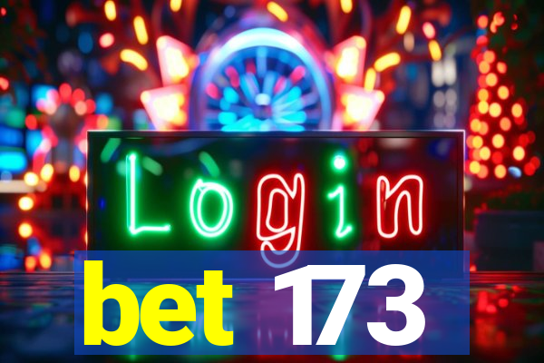 bet 173