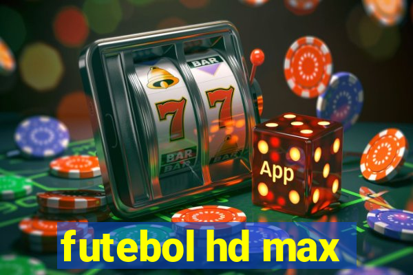 futebol hd max