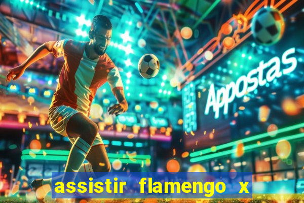 assistir flamengo x fortaleza ao vivo online multicanais