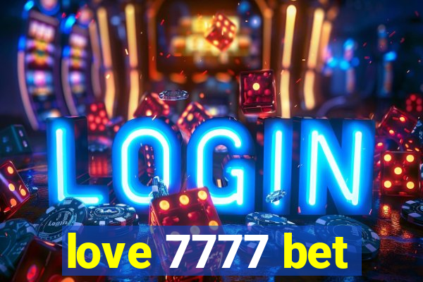 love 7777 bet