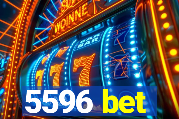 5596 bet