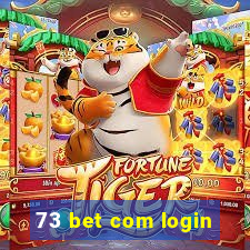 73 bet com login