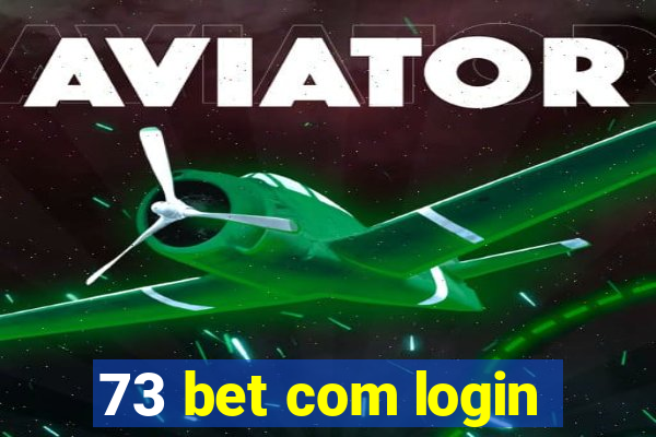 73 bet com login