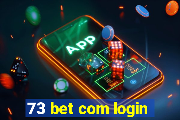 73 bet com login