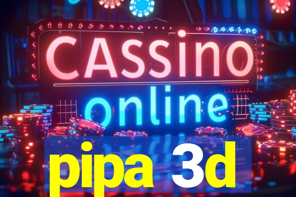 pipa 3d