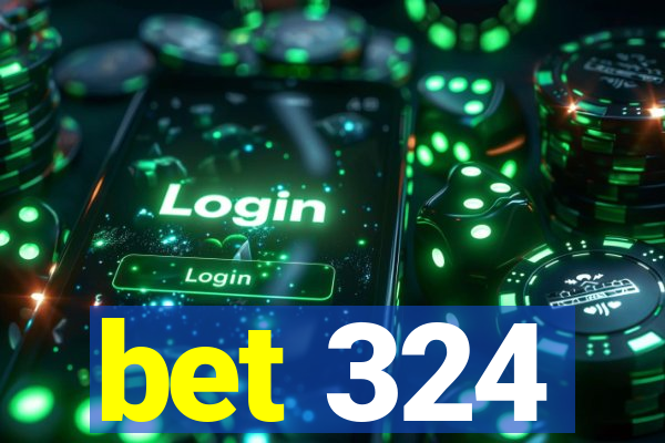 bet 324