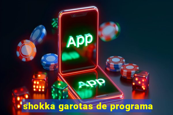 shokka garotas de programa