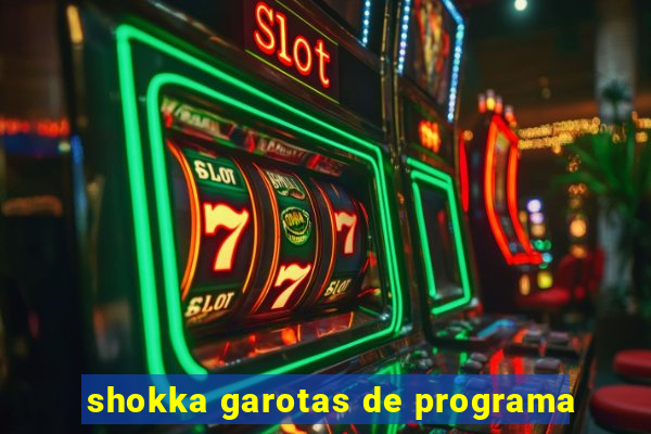 shokka garotas de programa