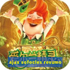 ajax sofocles resumo