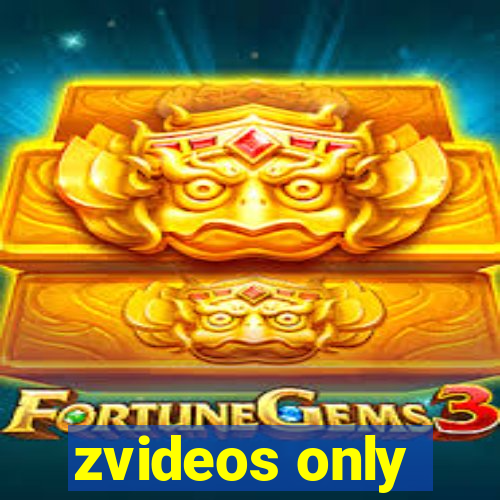 zvideos only