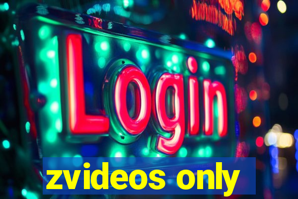 zvideos only