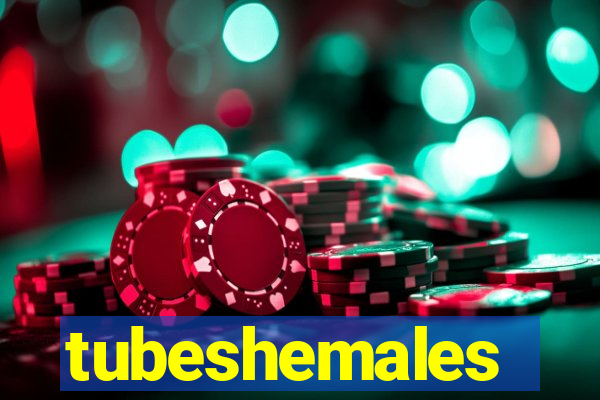 tubeshemales