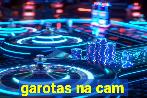 garotas na cam