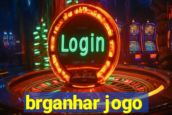 brganhar jogo