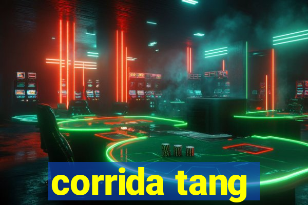 corrida tang