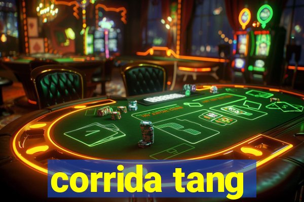 corrida tang