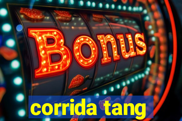 corrida tang