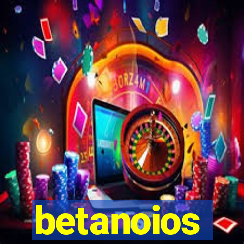 betanoios