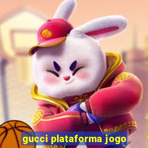 gucci plataforma jogo