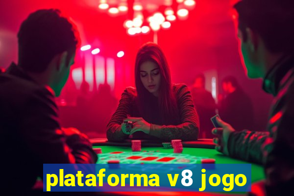 plataforma v8 jogo