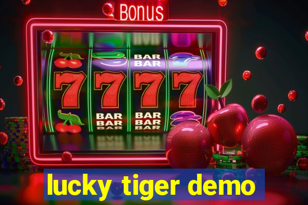 lucky tiger demo