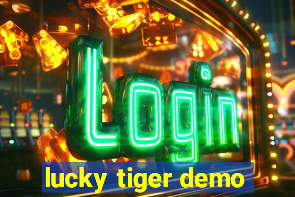 lucky tiger demo