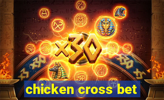 chicken cross bet