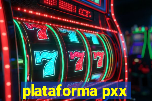 plataforma pxx