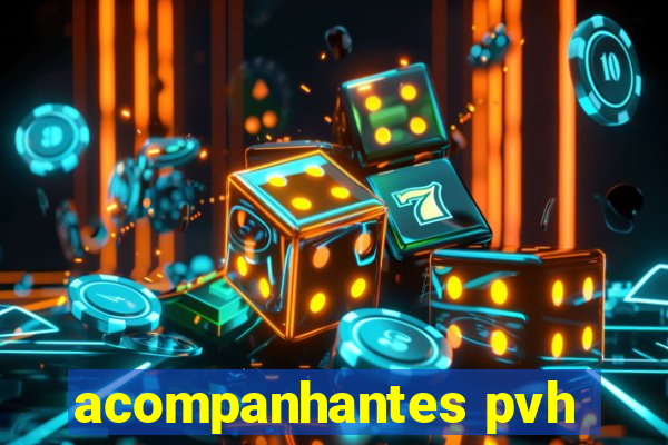 acompanhantes pvh