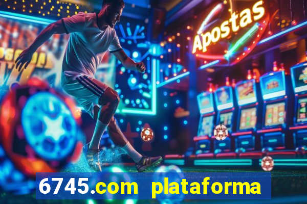 6745.com plataforma de jogos