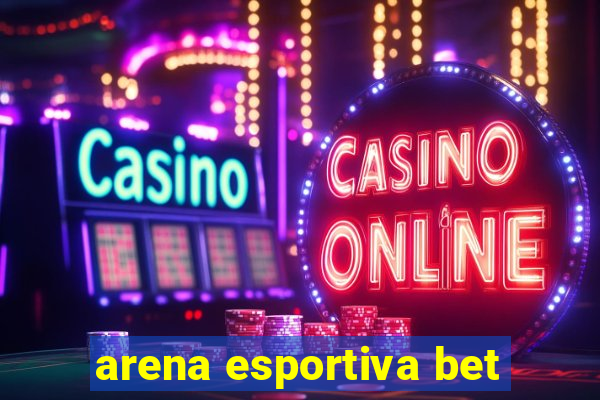 arena esportiva bet