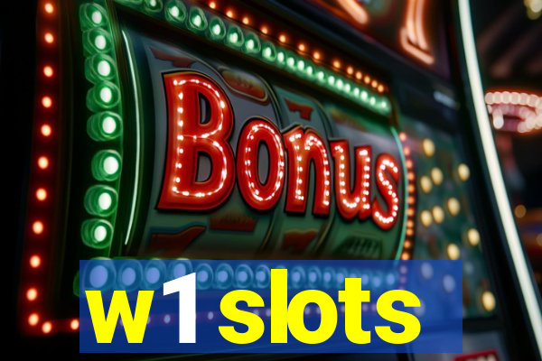 w1 slots