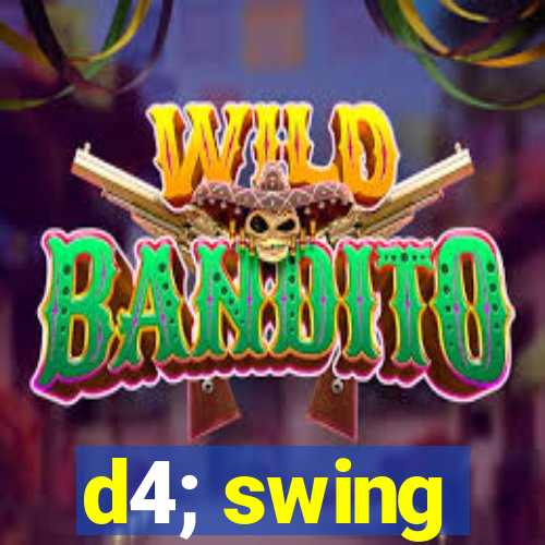 d4; swing