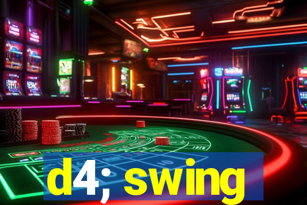 d4; swing