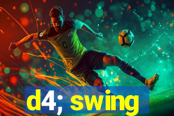 d4; swing