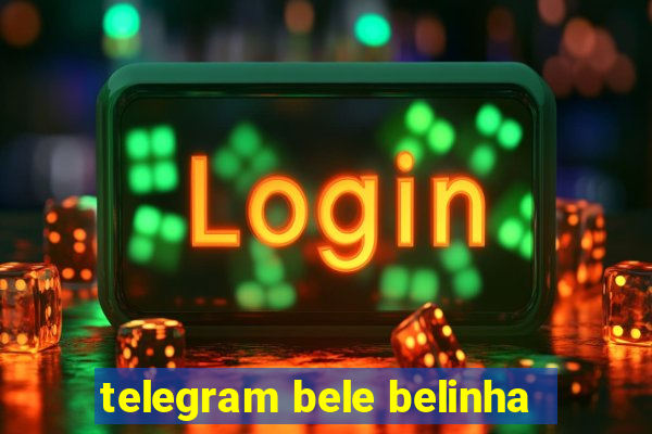 telegram bele belinha