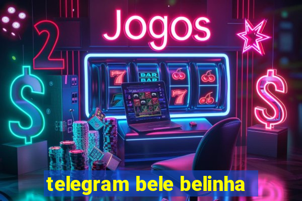 telegram bele belinha