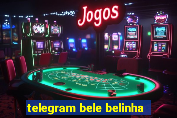 telegram bele belinha