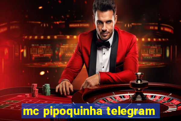 mc pipoquinha telegram