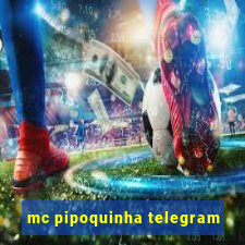 mc pipoquinha telegram