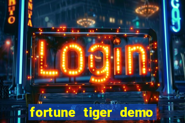 fortune tiger demo aposta de 500