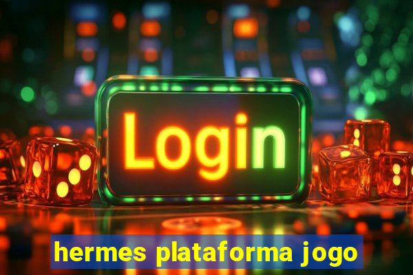 hermes plataforma jogo